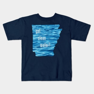 Arkansas-Got Clean Water? (blue) Kids T-Shirt